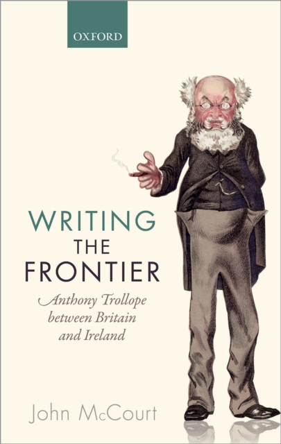 Writing the Frontier : Anthony Trollope between Britain and Ireland, PDF eBook