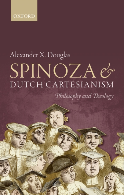 Spinoza and Dutch Cartesianism, PDF eBook