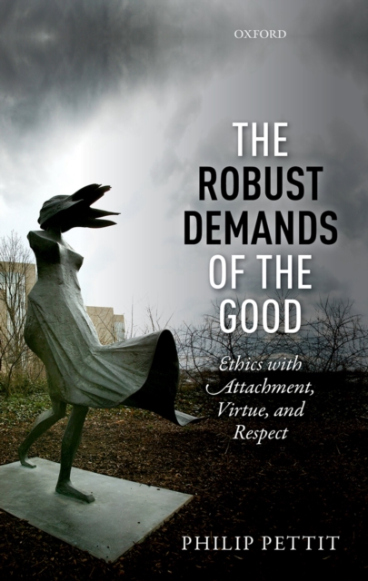 The Robust Demands of the Good : Ethics with Attachment, Virtue, and Respect, EPUB eBook