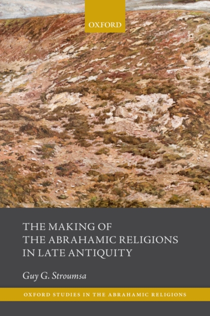 The Making of the Abrahamic Religions in Late Antiquity, EPUB eBook