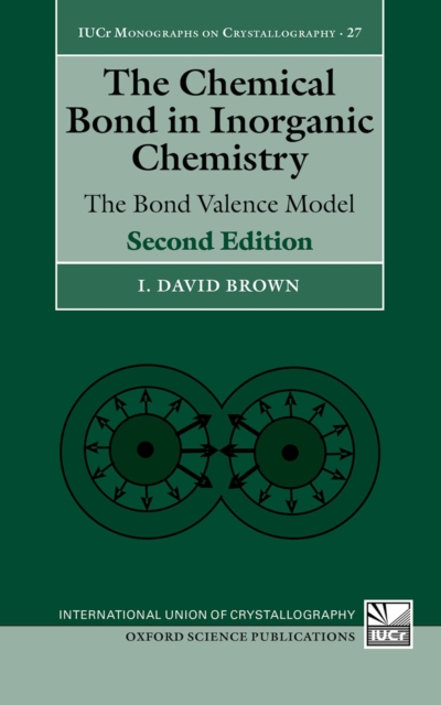 The Chemical Bond in Inorganic Chemistry : The Bond Valence Model, PDF eBook