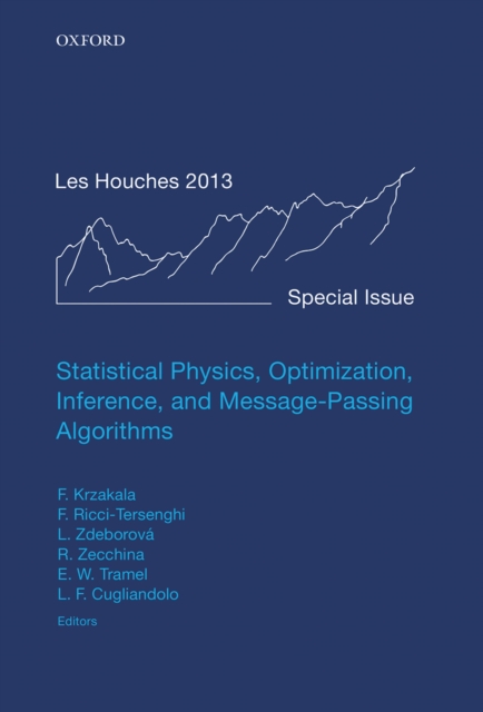 Statistical Physics, Optimization, Inference, and Message-Passing Algorithms : Lecture Notes of the Les Houches School of Physics: Special Issue, October 2013, PDF eBook