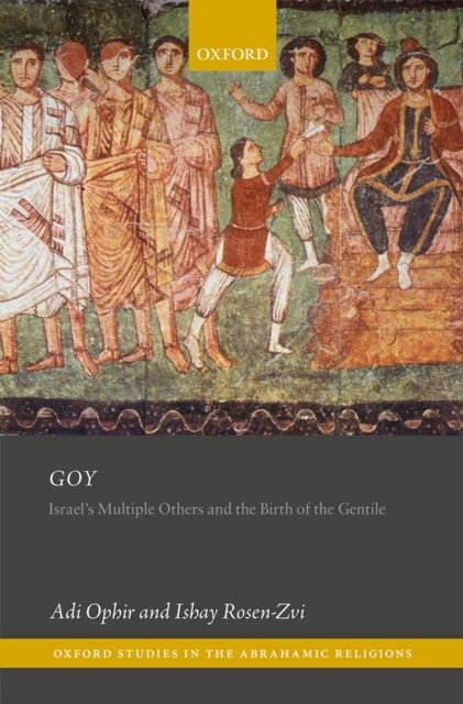 Goy : Israel's Multiple Others and the Birth of the Gentile, PDF eBook