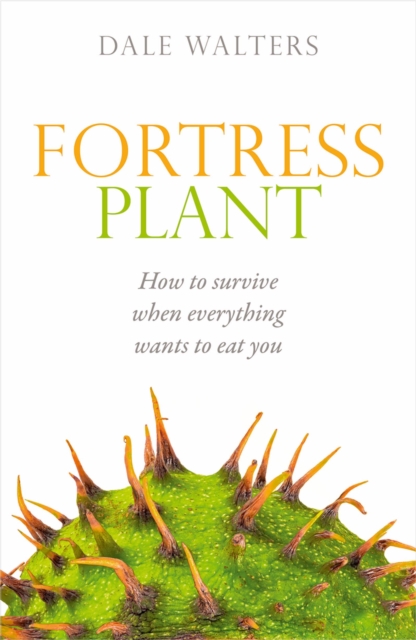 Fortress Plant : How to survive when everything wants to eat you, PDF eBook