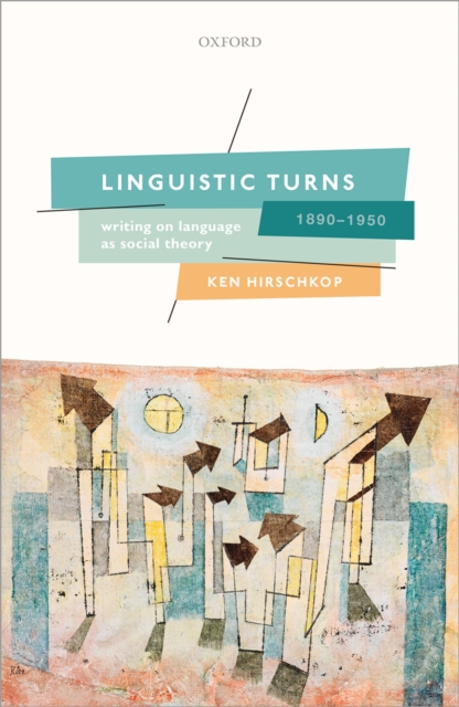 Linguistic Turns, 1890-1950 : Writing on Language as Social Theory, PDF eBook