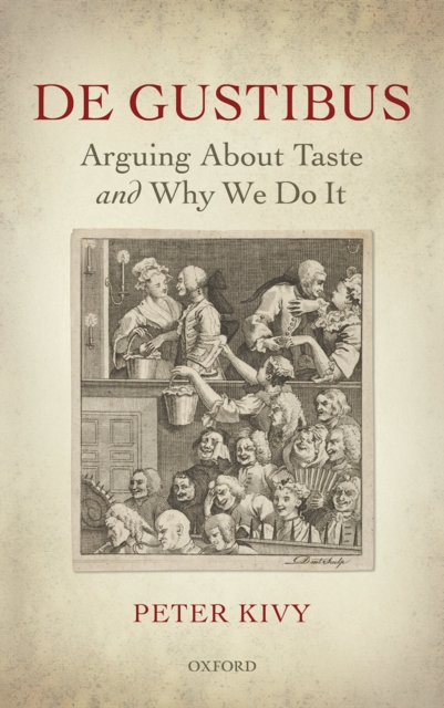 De Gustibus : Arguing About Taste and Why We Do It, EPUB eBook