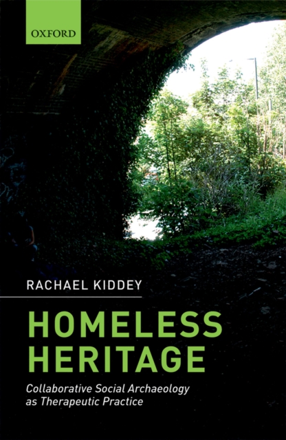 Homeless Heritage : Collaborative Social Archaeology as Therapeutic Practice, PDF eBook