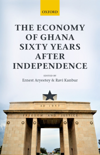 The Economy of Ghana Sixty Years after Independence, PDF eBook