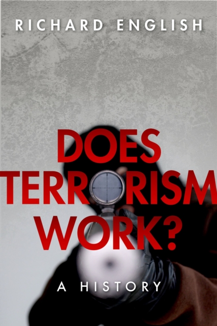 Does Terrorism Work? : A History, PDF eBook