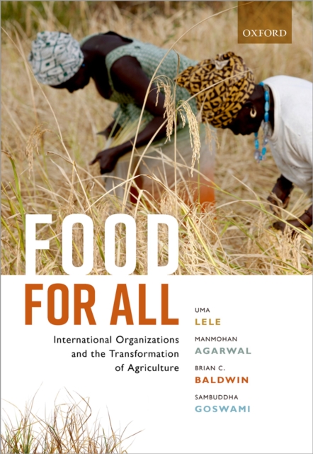 Food for All : International Organizations and the Transformation of Agriculture, PDF eBook