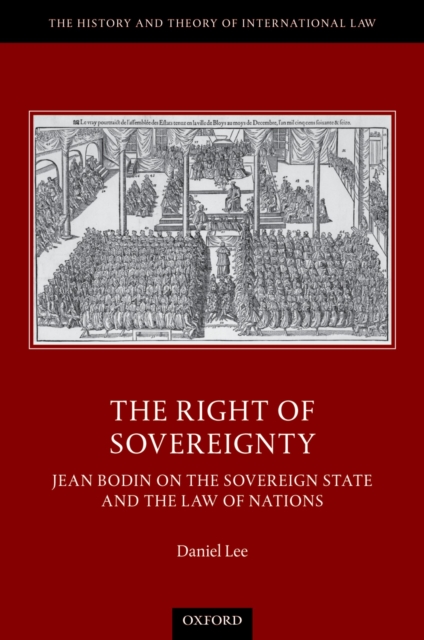 The Right of Sovereignty : Jean Bodin on the Sovereign State and the Law of Nations, PDF eBook
