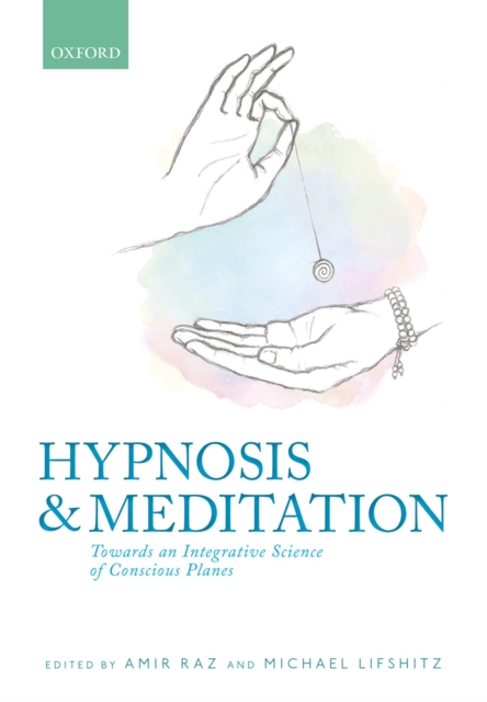 Hypnosis and meditation : Towards an integrative science of conscious planes, EPUB eBook