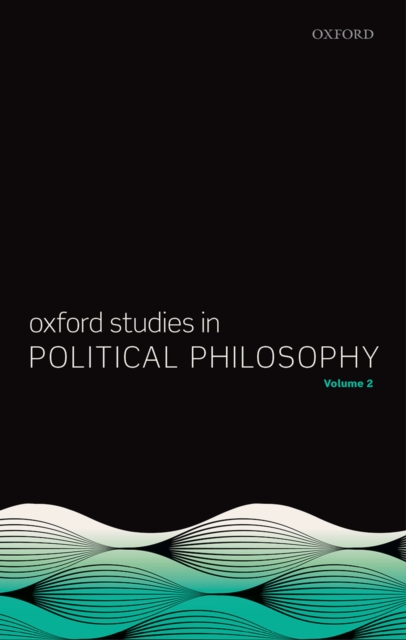 Oxford Studies in Political Philosophy, Volume 2, EPUB eBook
