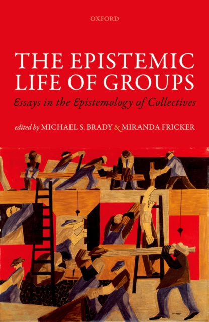 The Epistemic Life of Groups : Essays in the Epistemology of Collectives, PDF eBook