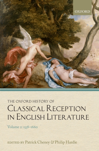 The Oxford History of Classical Reception in English Literature : Volume 2: 1558-1660, PDF eBook