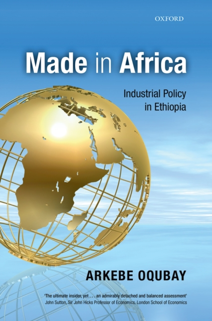 Made in Africa : Industrial Policy in Ethiopia, EPUB eBook
