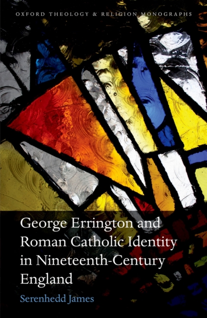 George Errington and Roman Catholic Identity in Nineteenth-Century England, EPUB eBook