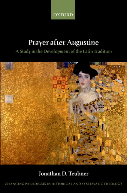 Prayer after Augustine : A study in the development of the Latin tradition, PDF eBook
