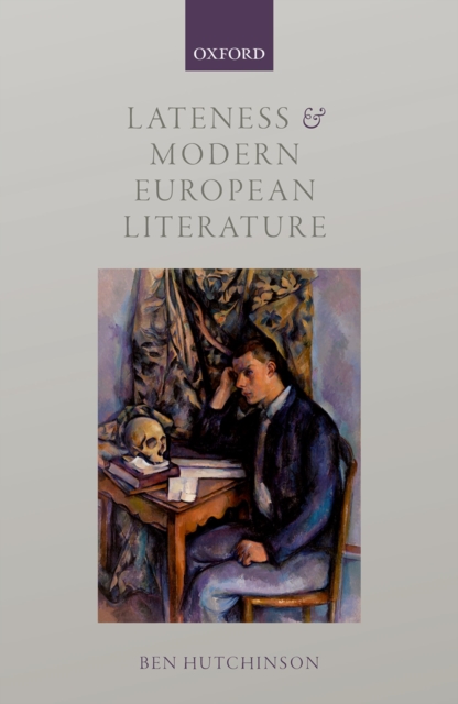Lateness and Modern European Literature, PDF eBook