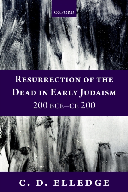 Resurrection of the Dead in Early Judaism, 200 BCE-CE 200, EPUB eBook