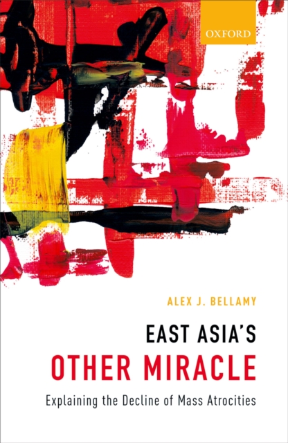 East Asia's Other Miracle : Explaining the Decline of Mass Atrocities, EPUB eBook