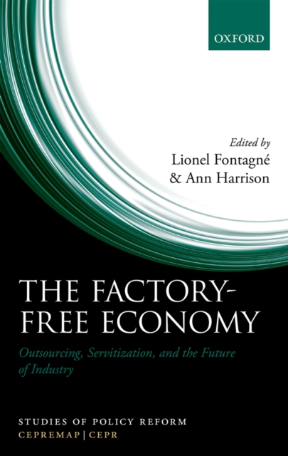 The Factory-Free Economy : Outsourcing, Servitization, and the Future of Industry, PDF eBook