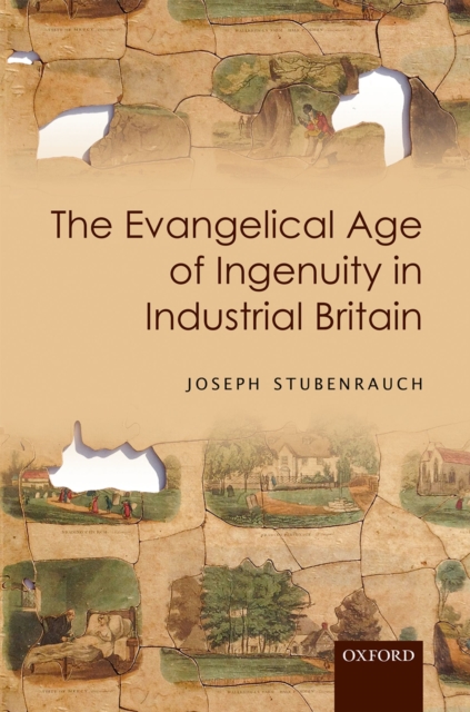 The Evangelical Age of Ingenuity in Industrial Britain, PDF eBook