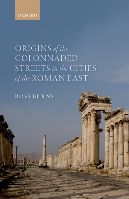 Origins of the Colonnaded Streets in the Cities of the Roman East, EPUB eBook