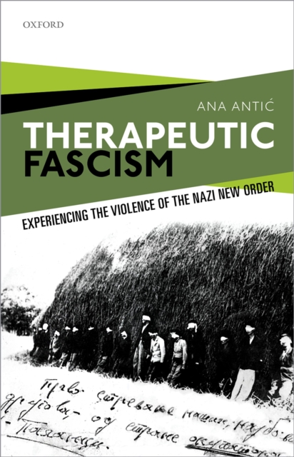 Therapeutic Fascism : Experiencing the Violence of the Nazi New Order, PDF eBook