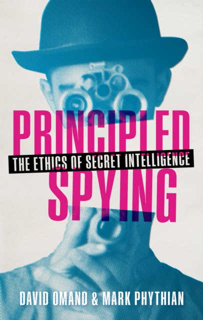 Principled Spying : The Ethics of Secret Intelligence, EPUB eBook