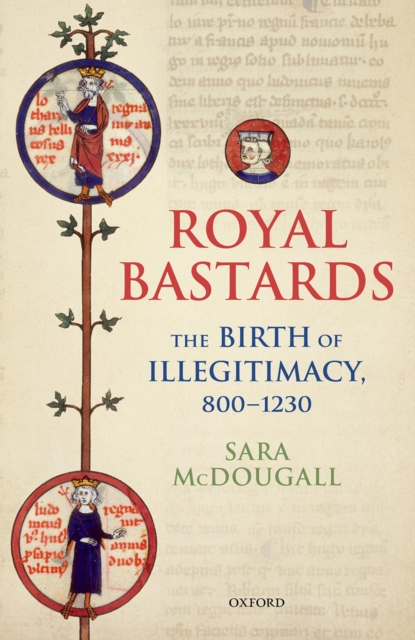 Royal Bastards : The Birth of Illegitimacy, 800-1230, PDF eBook