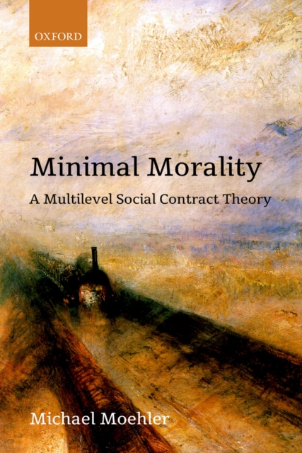 Minimal Morality : A Multilevel Social Contract Theory, EPUB eBook