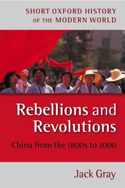 Rebellions and Revolutions : China from the 1880s to 2000, EPUB eBook