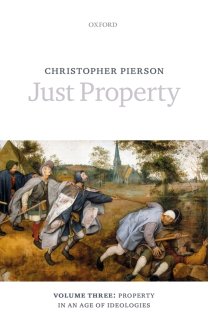 Just Property : Volume Three: Property in an Age of Ideologies, EPUB eBook