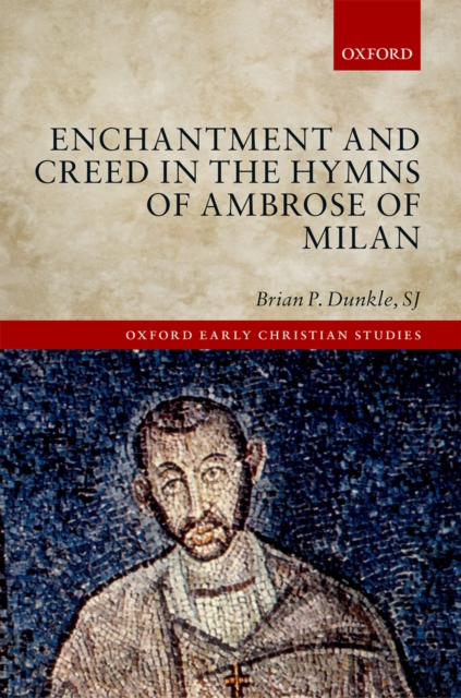 Enchantment and Creed in the Hymns of Ambrose of Milan, EPUB eBook