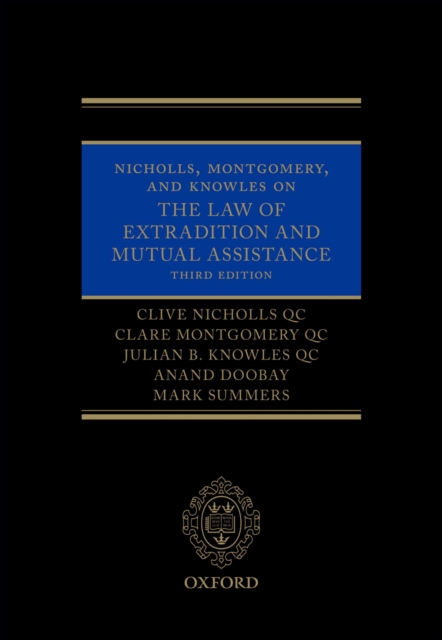 Nicholls, Montgomery, and Knowles on The Law of Extradition and Mutual Assistance, EPUB eBook