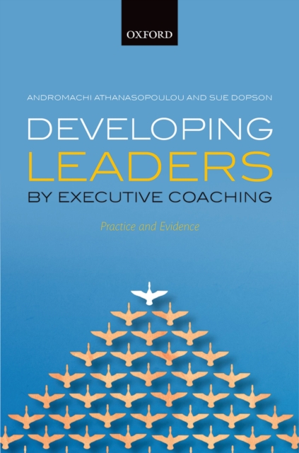 Developing Leaders by Executive Coaching : Practice and Evidence, PDF eBook