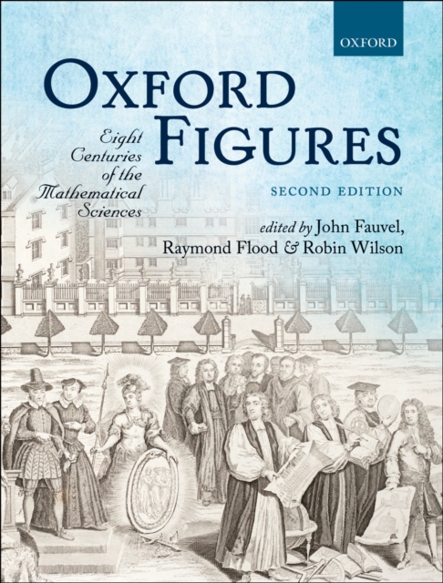 Oxford Figures : Eight Centuries of the Mathematical Sciences, PDF eBook
