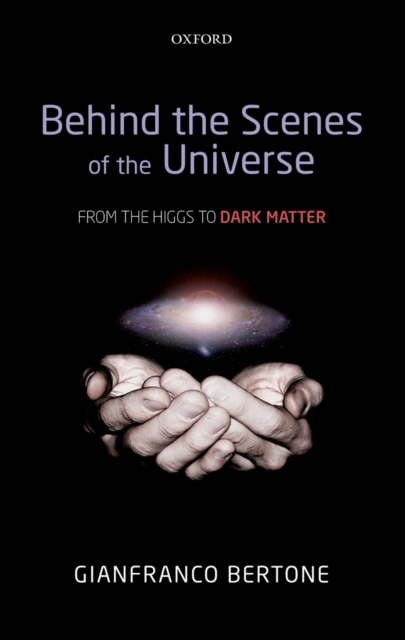 Behind the Scenes of the Universe : From the Higgs to Dark Matter, PDF eBook