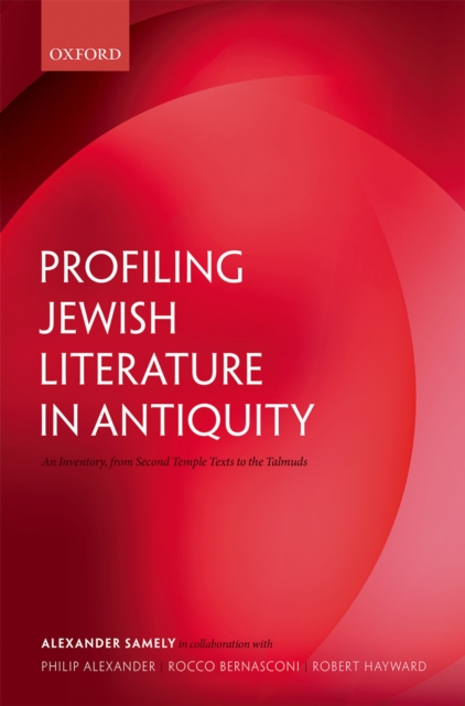 Profiling Jewish Literature in Antiquity : An Inventory, from Second Temple Texts to the Talmuds, PDF eBook