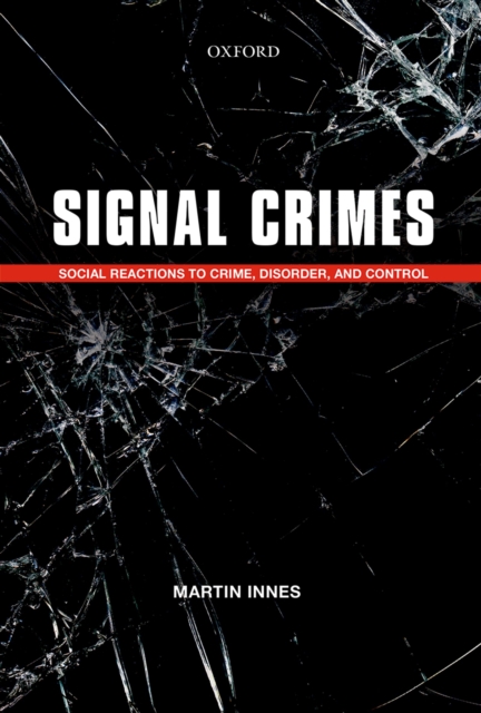 Signal Crimes : Social Reactions to Crime, Disorder, and Control, PDF eBook