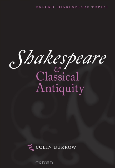 Shakespeare and Classical Antiquity, PDF eBook