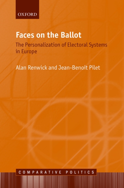 Faces on the Ballot : The Personalization of Electoral Systems in Europe, PDF eBook