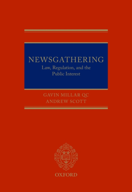 Newsgathering: Law, Regulation, and the Public Interest, PDF eBook