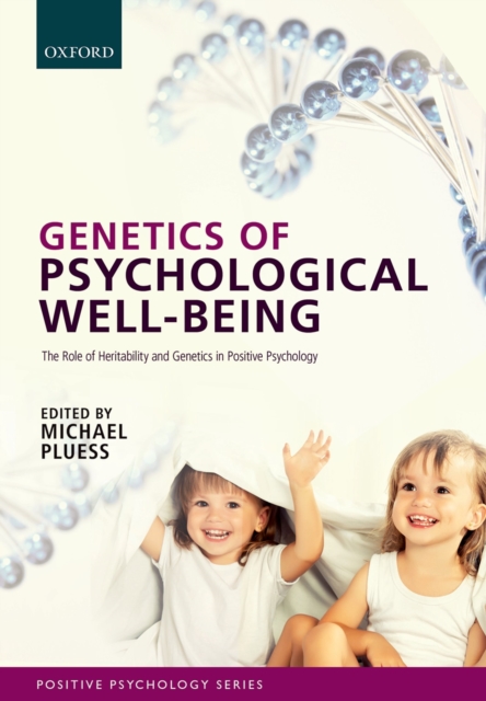 Genetics of Psychological Well-Being : The role of heritability and genetics in positive psychology, EPUB eBook