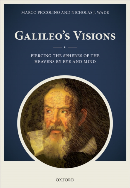 Galileo's Visions : Piercing the spheres of the heavens by eye and mind, EPUB eBook