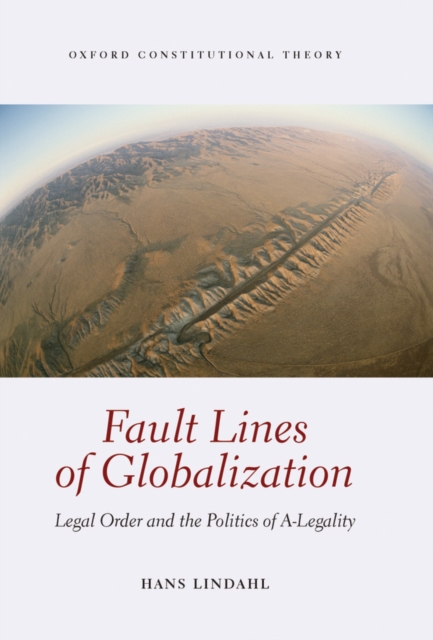 Fault Lines of Globalization : Legal Order and the Politics of A-Legality, PDF eBook