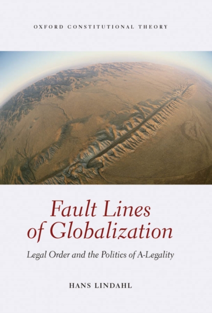 Fault Lines of Globalization : Legal Order and the Politics of A-Legality, EPUB eBook