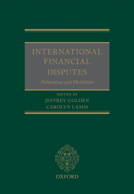 International Financial Disputes : Arbitration and Mediation, PDF eBook