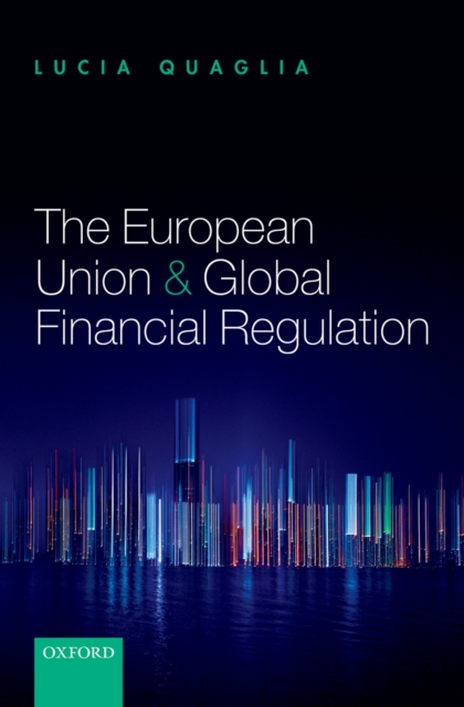 The European Union and Global Financial Regulation, PDF eBook